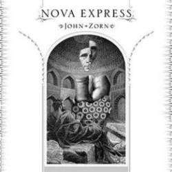 John Zorn : Nova Express